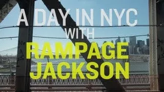 A Day in NYC with Rampage Jackson