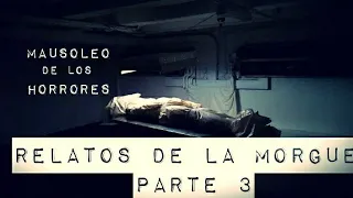 RELATOS EN LA MORGUE PARTE 3 | ESPECIAL 60 MIL SUSCRIPTORES | HISTORIAS DE TERROR