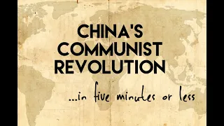 China's Communist Revolution...in five minutes or less