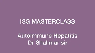 ISG MASTERCLASS; Autoimmune Hepatitis @gastroplus