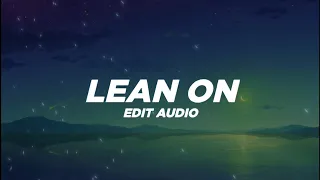 Major Lazer & DJ Snake - Lean On feat. MØ ( edit audio )