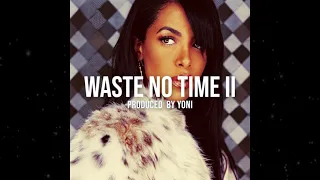 Aaliyah x Old School R&B Type Beat | ''Waste No Time II'' (Prod. Yoni)