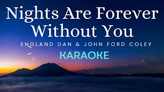 Nights Are Forever Without You - England Dan & John Ford Coley (Karaoke)