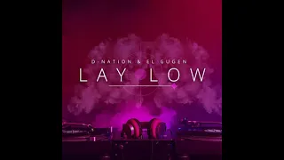 D - Nation & El Gugen (Tiësto) - Lay Low