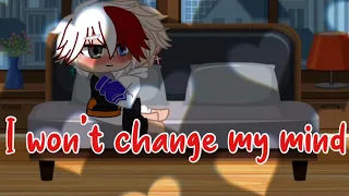 I won’t change my mind [TDBK]{read description}