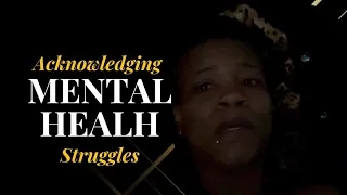 Mental Struggles | Preserving My Family