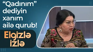 Elgizlə İzlə - Şəfiqə Nağıyevadan Abbasa - Arvadının ayaq suyunu içən kişilərə hörmət etmirəm