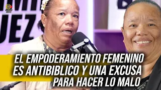 PASTORA KENIA FERNÁNDEZ: EL EMPODERAMIENTO FEMENINO ES ANTIBIBLICO Y UNA EXCUSA PARA HACER LO MALO