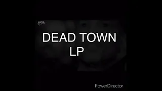 LP - DEAD TOWN lyrics