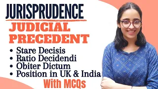 Jurisprudence- Precedent | Stare Decisis -Ratio Decidendi, Obiter Dicta |Position in UK & India