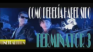 TERMINATOR 3, COMO DEBERÍA HABER SIDO