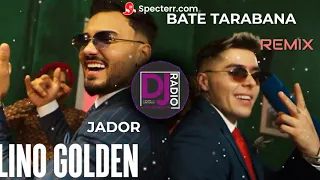Lino Golden feat. Jador - Bate Tarabana (Remix)