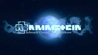 Karl Johansson - Sehnsucht (Rammstein Full Band Cover)