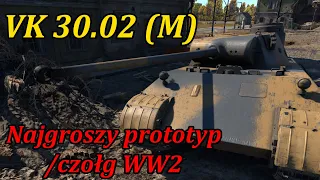 Najgorszy prototyp/czołg drugiej wojny światowej | VK 30.02 (M) | War Thunder