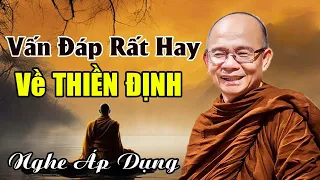 VẤN ĐÁP Siêu Hay Về THIỀN ĐỊNH, Nên Nghe Để Áp Dụng Cho Đúng | Sư Toại Khanh - Sư Giác Nguyên Giảng