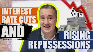 Interest Rate Cuts & Rising Repossessions