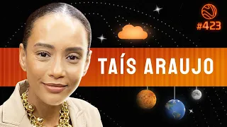 TAÍS ARAUJO - Venus Podcast #423