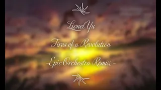 "Fires of a Revolution" by Lionel Yu (Epic Orchestra Remix)