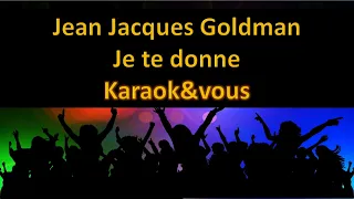 Karaoké Jean Jacques Goldman - Je te donne