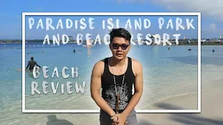 Paradise Island Park and Beach Resort | Beach Review | Beach with a Maintenance