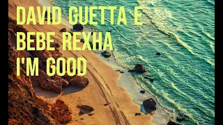 I'm Good - David Guetta e Bebe Rexha