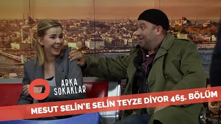 Mesut Selin'e Selin Teyze Diyor 465. Bölüm