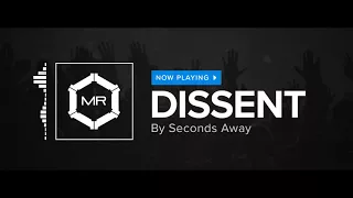 Seconds Away - Dissent [HD]