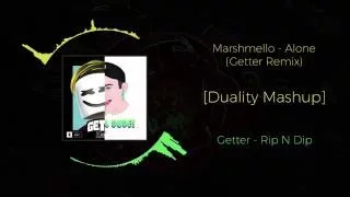 Marshmello - Alone (Getter Remix) VS Getter - Rip N Dip ~ [Duality Mashup]