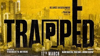 TRAPPED I Official Trailer I Rajkumar Rao I Dir: Vikramaditya Motwane I  Releasing 17 March 2017