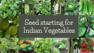 Starting Seeds for Indian Ethnic Vegetables/Greens in Colder Climates - Zone 6b.