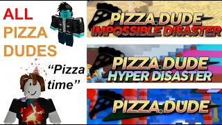 All Variants of PIZZA DUDE (Survive The Disasters 2)