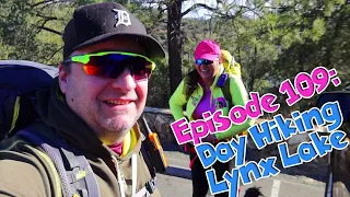 Episode 109: Day Hiking Around Lynx Lake, in Prescott Arizona