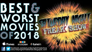 Best and Worst Movies of 2018 - Saturday Night Freak Show Podcast