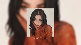 Collide - Justine Skye X Tyga (SPED UP)