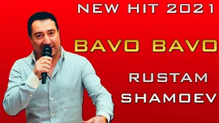RUSTAM SHAMOEV BAVO BAVO NEW HIT 2021