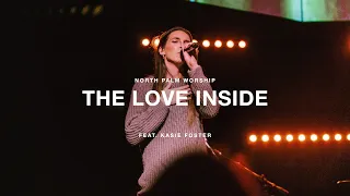 The Love Inside by Laura Hackett Park (Kasie Foster) | North Palm Worship