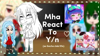 •Mha react to y/n as random gacha club/life tik toks•|fast reaction|| 𖤐𝓇ℯ𝓎𖤐