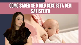 AMAMENTAÇÃO | COMO SABER SE O BEBÊ ESTÁ SATISFEITO