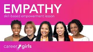 Importance of Empathy | Empowerment Lesson | Career Girls