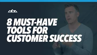 The 8 Must-Have Tools for Flawless Customer Success