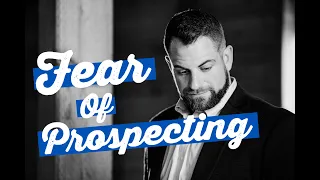 HOW TO GET OVER THE FEAR OF PROSPECTING | Call Reluctance is KILLING your SALES PIPELINE