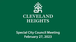 Cleveland Heights Special City Council Meeting February 27, 2023