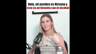 Hola, mi nombre es Nirvana y esta es mi historia con el alcohol