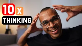 How to do 10x thinking