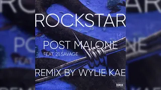 Post Malone feat. 21 Savage - rockstar (Wylie Kae Remix)