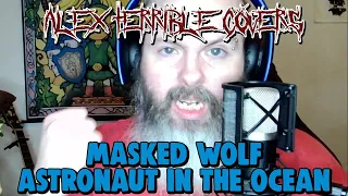 Captain FaceBeard Reacts To  | Alex Terrible's Cover Of Masked Wolf's Astronaut In The Ocean