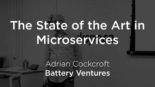 The State of the Art in Microservices by Adrian Cockcroft