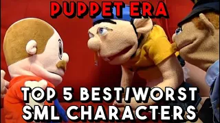 Top 5 Best and Worst SML Characters (Puppet Era)