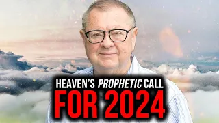 Heaven's Prophetic Call for 2024 | Tim Sheets
