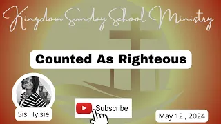 Counted As Righteous, International Sunday School Lesson for May 12,2024